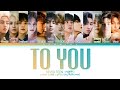 SEVENTEEN To You Lyrics (세븐틴 To You 가사) (Color Coded Lyrics)