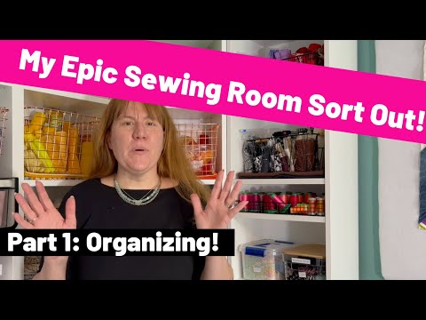 My Epic Sewing Room Sort Out Part 1:  Organizing & Destashing my Fabrics!