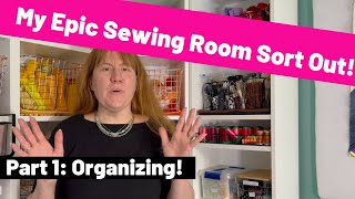 My Epic Sewing Room Sort Out Part 1:  Organizing & Destashing my Fabrics!