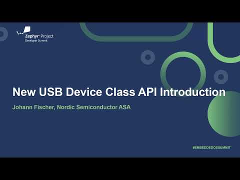 New USB Device Class API Introduction - Johann Fischer, Nordic Semiconductor ASA