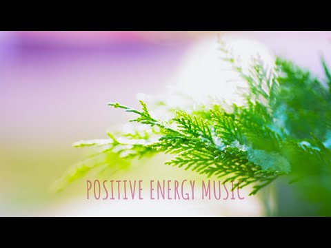 Positive Energy Music - Find Your Inner Calm - Emotional Healing - STOP Anxiety and Fear