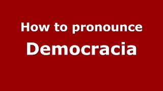 How to pronounce Democracia