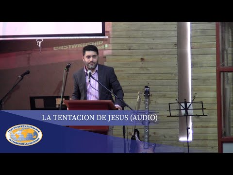 LA TENTACION DE JESUS - AUDIO (Reunion Dominical 28 de Abril)