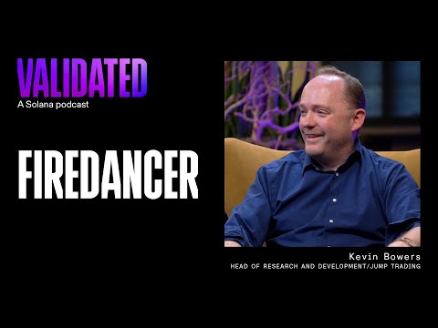 Firedancer w/ Kevin Bowers