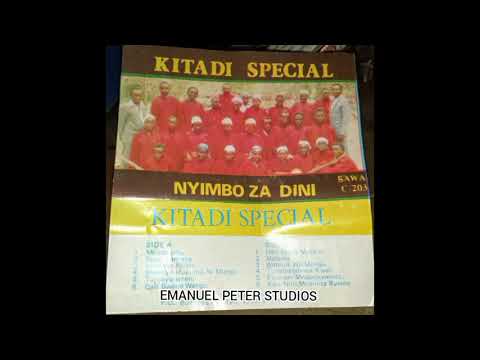 KITADI SPECIAL CHOIR - KWA NINI MWANIITA BWANA