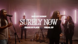 Surely Now (Visual EP) | Rock City Worship