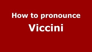 How to pronounce Viccini