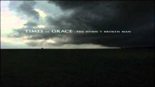 08 Hymn Of A Broken Man - Times of Grace
