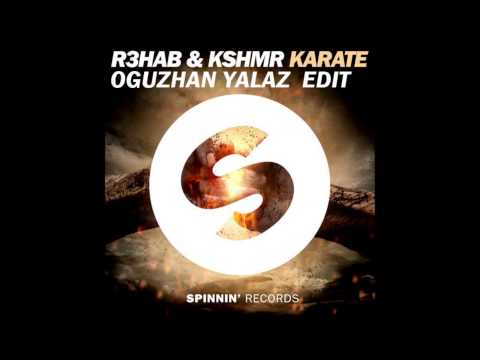 R3HAB & KSHMR – Karate (Oguzhan Yalaz Edit)