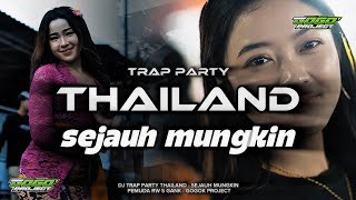 Download lagu DJ TRAP PARTY THAILAND - SEJAUH MUNGKIN FULL BASS ‼️RW 5 GANK - RAFA MUSIC - GOGOK PROJECT mp3