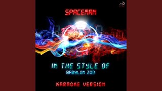 Spaceman (In the Style of Babylon Zoo) (Karaoke Version)