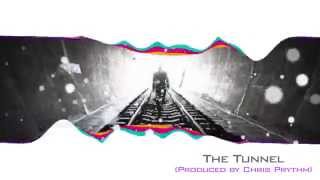 The Tunnel (Produced by Chris Prythm)