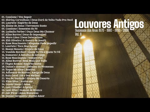 Louvores Antigos As Melhores [Sucessos dos Anos 1970, 1980, 1990 e 2000] Vol. 8