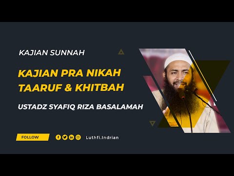 KAJIAN PRA NIKAH - TAARUF DAN KHITBAH | KAJIAN USTADZ SYAFIQ RIZA BASALAMAH