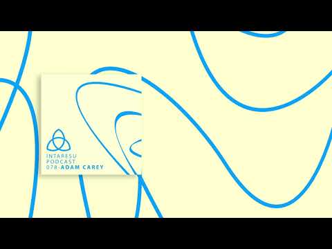 #MinimalHouse | Intaresu Podcast 078 - Adam Carey