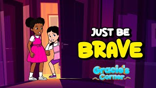 Just Be Brave | An Original Song by Gracie’s Corner | Nursery Rhymes + Kids Songs