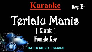 Download lagu Terlalu Manis (Karaoke) Slank/ Nada Wanita/ Cewek/ Female Key Bb mp3