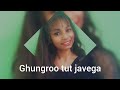 Ghungroo Tut Javega Dance Ghungroo ‍ ️ ‍ ️
