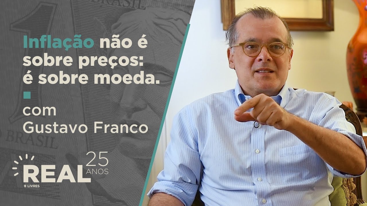 Inflação não é sobre preços: é sobre a moeda | Gustavo Franco