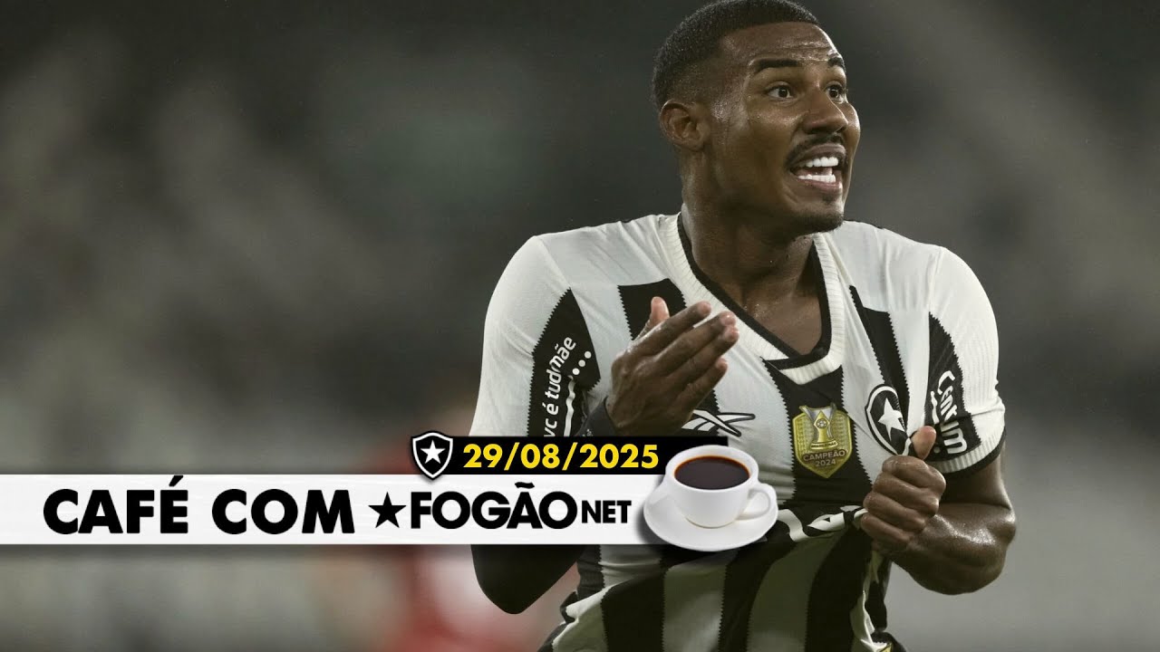 LIVE Café com FogãoNET | Botafogo precisa evoluir antes da pausa; Cuiabano deve ser reforço contra o Vasco
