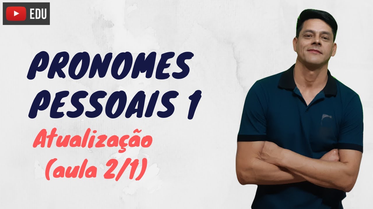 Pronomes pessoais - Atualização da aula 2/1 - Morfologia