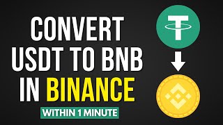 How To Convert USDT To BNB In Binance [Easy Method]