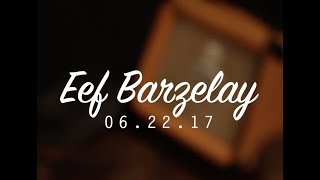 Eef  Barzelay // 6.22.17