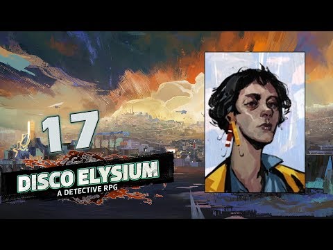 The Sober Realisation - Let's Play Disco Elysium - 17 [CRPG]