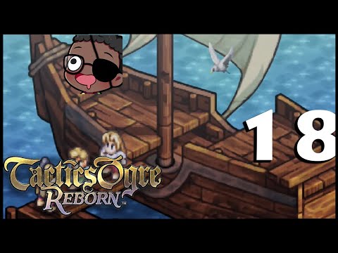 Tactics Ogre Reborn Let's Play Part 18