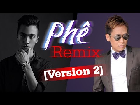 Phê Remix (Version 2) - Duy Mạnh ft DJ Hiếu Phan