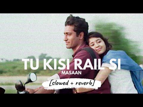 Tu Kisi Rail Si [slowed + reverb] • 𝐵𝑜𝓁𝓁𝓎𝓌𝑜𝑜𝒹 𝐵𝓊𝓉 𝒜𝑒𝓈𝓉𝒽𝑒𝓉𝒾𝒸