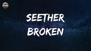 Seether - Broken (Lyrics)