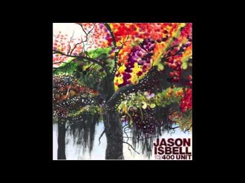 Jason Isbell and the 400 Unit - No Choice In The Matter