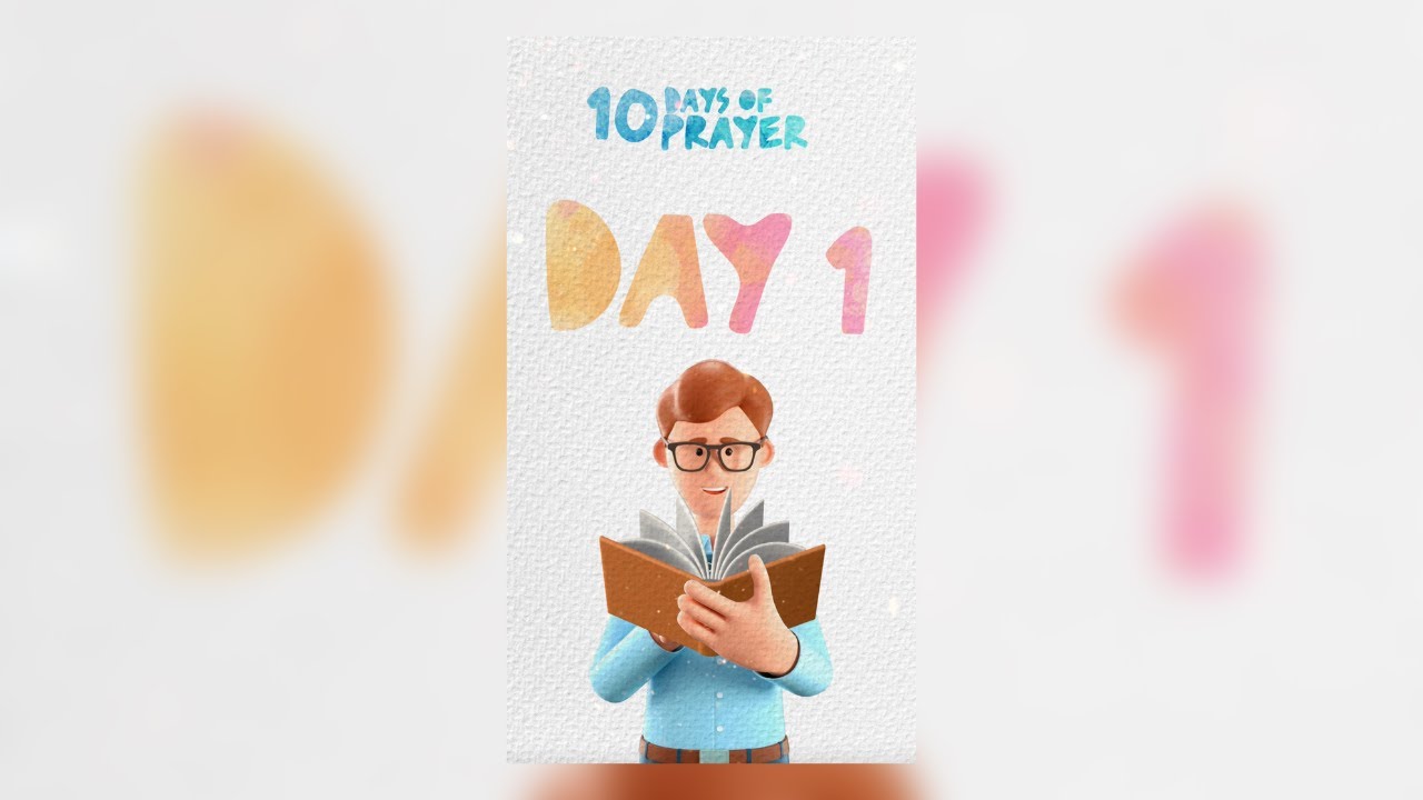 Day 1 - 10 Days of Prayer 2023