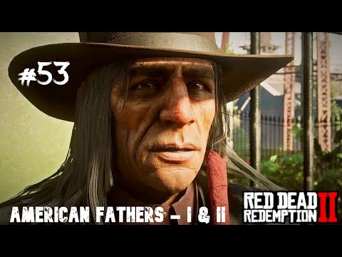 Red Dead Redemption 2 - Chapter 4, Mission #53 - American Fathers - I & II