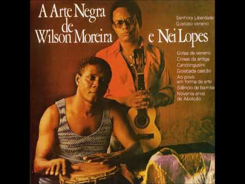 Wilson Moreira e Nei Lopes - Só Chora Quem Ama/Goiabada Cascão/Coisa da Antiga