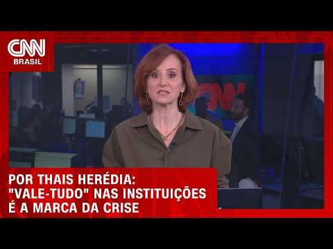 “Vale-tudo” nas instituições é a marca da crise; veja a análise | HORA H