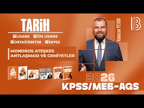 34) KPSS  / AGS Tarih - Mondros Ateşkes Antlaşması ve Cemiyetler - Ramazan YETGİN - 2026