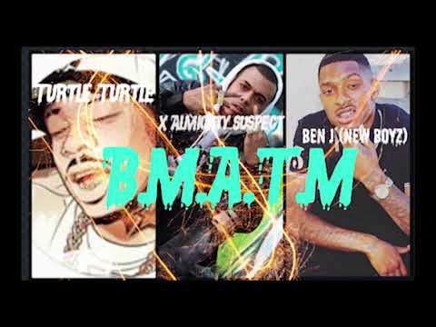 B.M.A.T.M (Turtle Turtle X Almighty Suspect X Ben J (New Boyz)