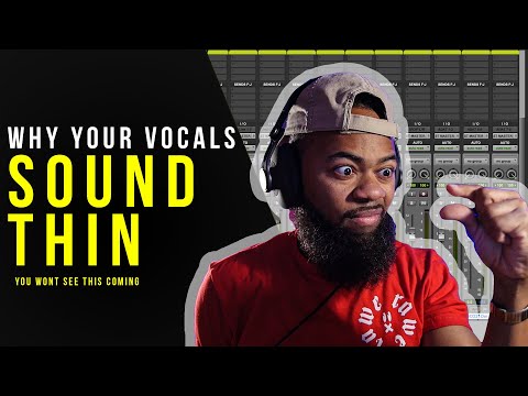 Why Your Vocals Sound Thin