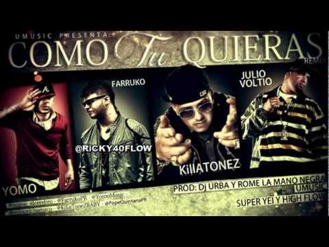 Killatonez Ft Farruko, Yomo y Julio Voltio Como Tu Quieras Remix (Oficial Video)