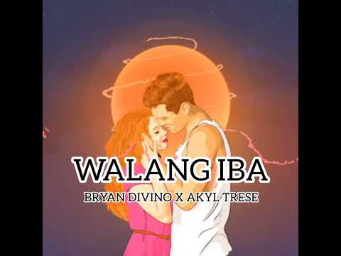 WALANG IBA -BRYAN DIVINO X AKYL TRESE (OFFICIAL AUDIO)