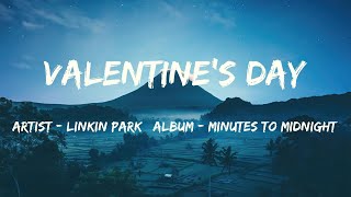 Valentine&#39;s Day (Lyrics) - Linkin Park