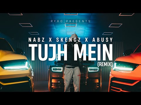 Nabz x Skengz x Abusy - "Tujh Mein Remix" | Music Video