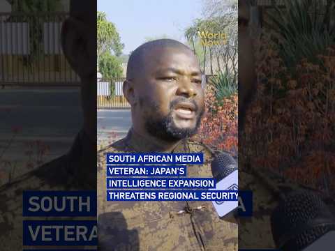 South African media veteran: Japan's intelligence expansion threatens regional security #worldnow