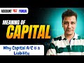 Capital Meaning And Its Accounting Treatment Accounts का Funda Series