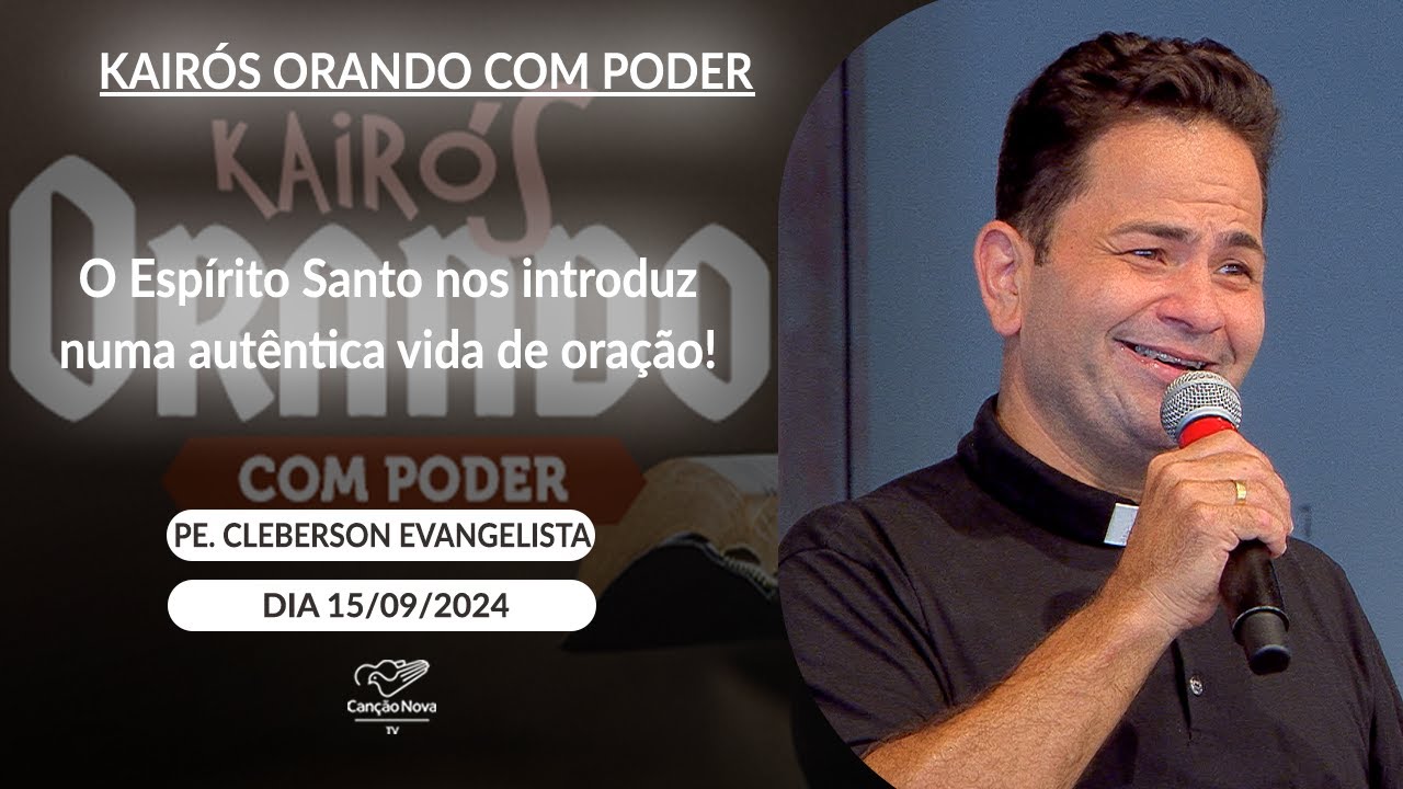 O Espírito Santo nos introduz numa autêntica vida de oração! - Pe. Cleberson Evangelista 15/09/2024