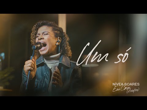 Um Só (Acústico) - Nívea Soares
