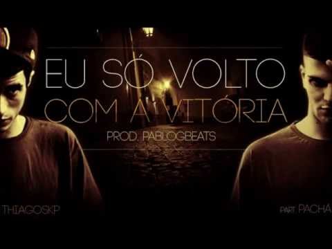 Thiago SKP part. Pachá  - Eu só volto com a vitória (prod. PabloGBeats)