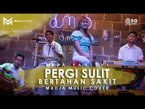 PERGI SULIT BERTAHAN SAKIT - MADJA MUSIC (Live Music Cover)